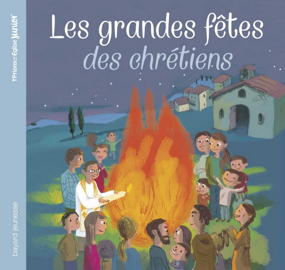 Les Grandes fêtes des chrétiens N. éd. - ELODIE MAUROT - C ROEDERER