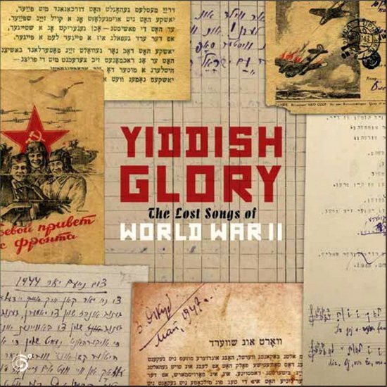 The Lost Songs of World War II - YIDDISH GLORY