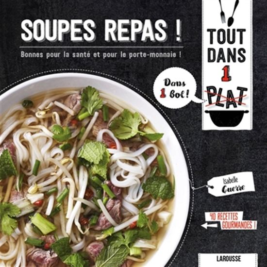 Soupes repas ! : bonnes pour la santé et pour le porte-monnaie ! - ISABELLE GUERRE
