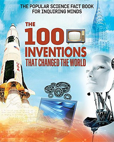 The 100 Inventions That Changed the World - MATTHEW ELKIN