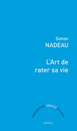 L'Art de rater sa vie - SIMON NADEAU