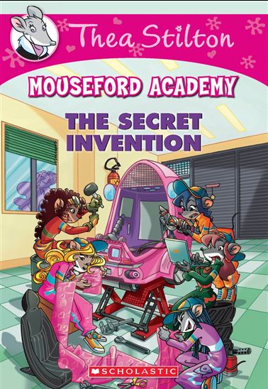 Thea Stilton Mouseford Academy #5: The Secret Invention - THEA STILTON
