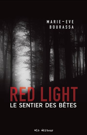 Red Light T.03 Le sentier des bêtes - MARIE-EVE BOURASSA