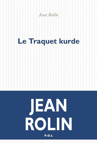 Le Traquet kurde - JEAN ROLIN