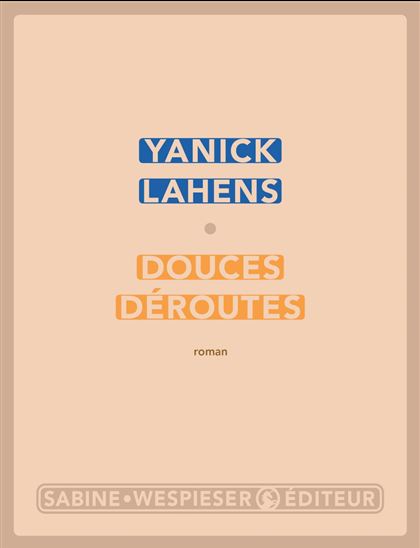 Douces déroutes - YANICK LAHENS