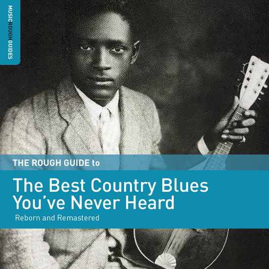 Rough Guide to The Best Country Blues You&#39;ve Never Heard - COMPILATION BLUES