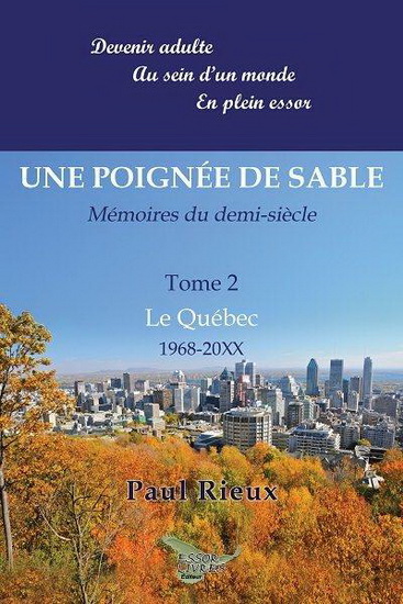 Une poignée de sable T.02 Le Québec : 1968-20XX - PAUL RIEUX