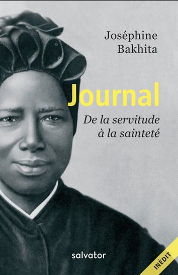 Journal : de la servitude à la sainteté - JOSEFINA (SAINTE) BAKHITA