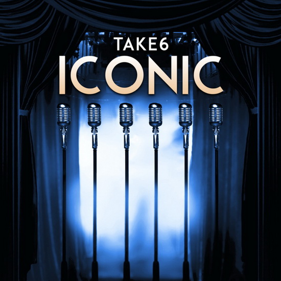 Iconic - TAKE 6