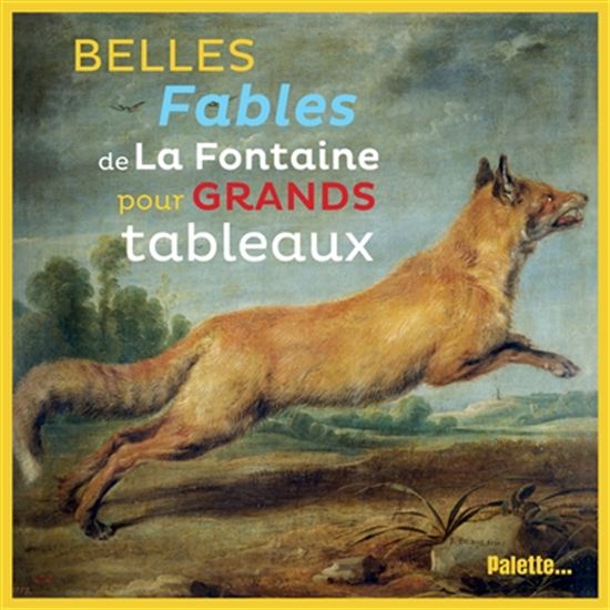 Belles fables de La Fontaine pour grands tableaux - JEAN DE LA FONTAINE