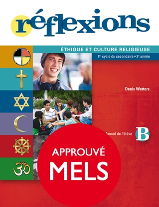 Réflexions : éthique et culture religieuse : 1er cycle du secondaire, 2e année : manuel de l&#39;élève B - BENOÎT L'HÉRAULT - CAROLINE SIROIS