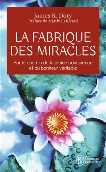 La Fabrique des miracles - JAMES R DOTY