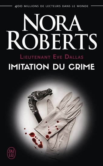 Lieutenant Eve Dallas T.17 Imitation du crime - NORA ROBERTS