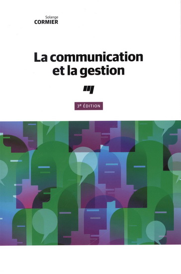 La Communication et la gestion 3e éd. - SOLANGE CORMIER
