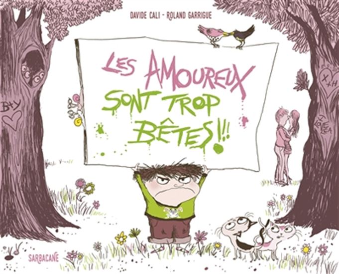 Les Amoureux sont trop bêtes ! - DAVIDE CALI - ROLAND GARRIGUE