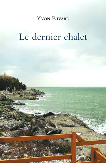 Le Dernier chalet - YVON RIVARD