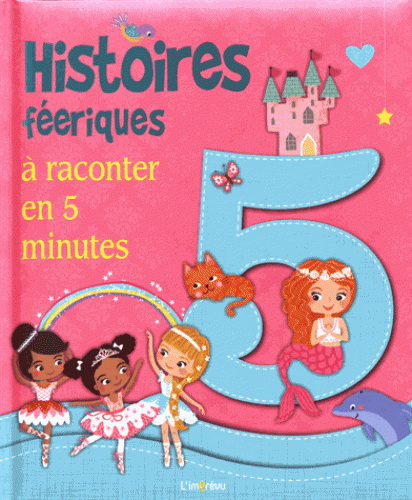 Histoires féeriques à raconter en 5 minutes - COLLECTIF
