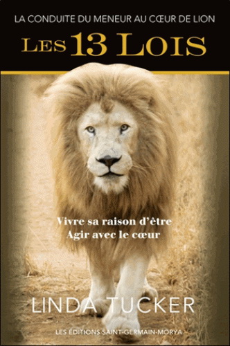 Les 13 lois : la conduite du meneur au Coeur de Lion - LINDA TUCKER