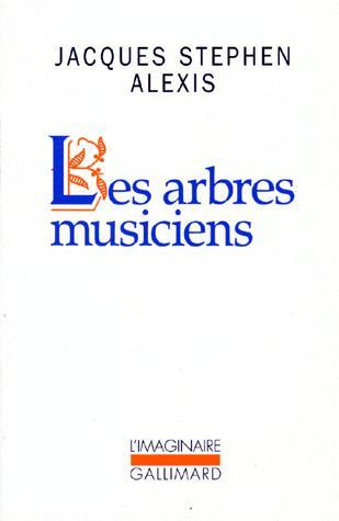 Les Arbres musiciens - JACQUES-STEPHEN ALEXIS