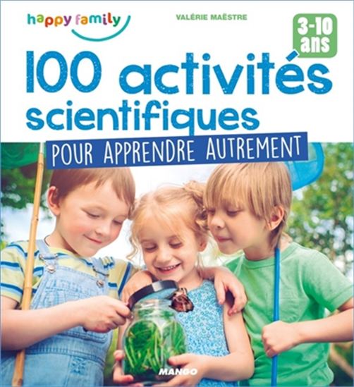 100 activités scientifiques pour apprendre autrement - VALÉRIE MAËSTRE