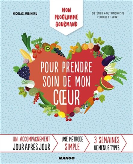 Mon programme gourmand pour prendre soin de mon coeur - NICOLAS AUBINEAU