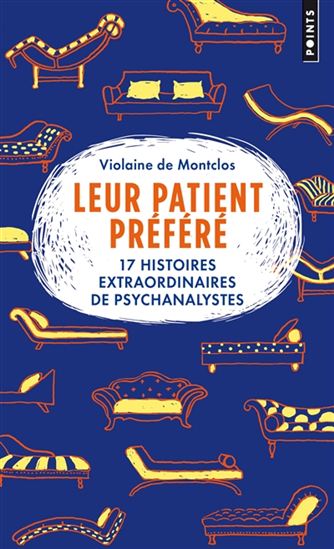 Patient préféré(Leur) : 17 histoires extraordinaires de psychanalystes - VIOLAINE DE MONTCLOS