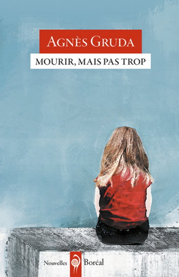 Mourir mais pas trop - AGNÈS GRUDA