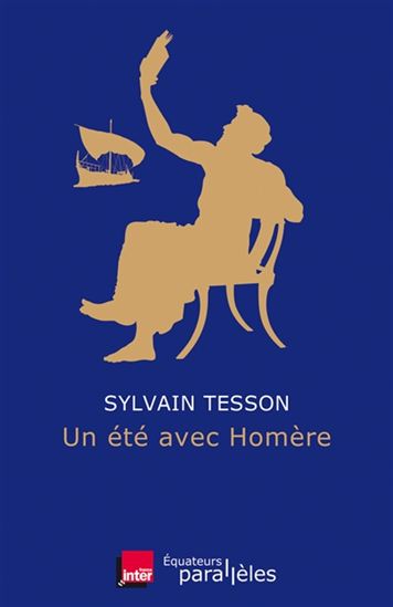 Sylvain Tesson Un Ete Avec Homere Literary Essays Books Renaud Bray