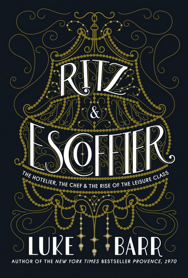 Ritz and Escoffier - LUKE BARR