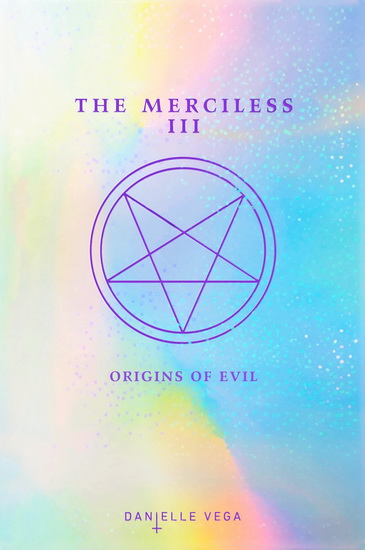 The Merciless III - DANIELLE VEGA