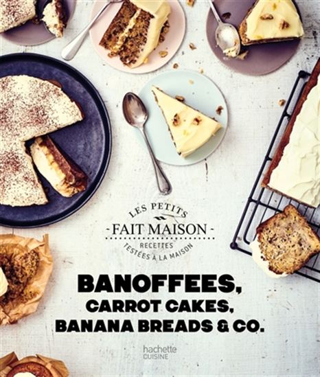Banoffees, carrot cakes, banana breads & co. - STÉPHANIE DE TURCKHEIM