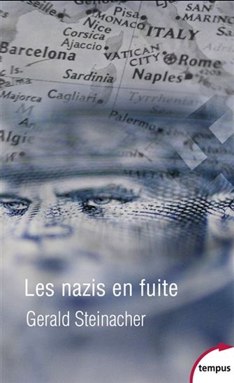 Les Nazis en fuite - GERALD STEINACHER