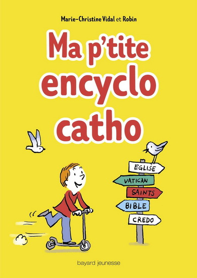 Ma p&#39;tite encyclo catho - MARIE-CHRISTINE VIDAL - ROBIN