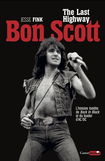 Bon Scott : the last highway - JESSE FINK