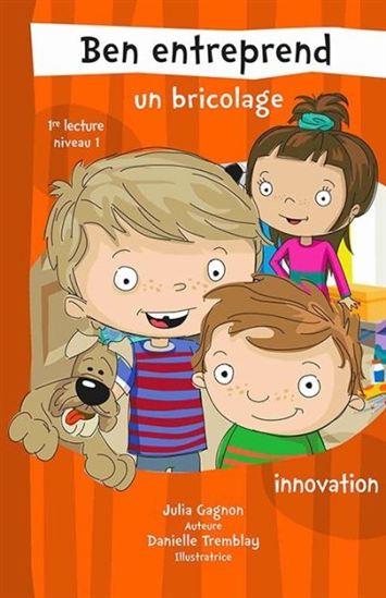 Ben entreprend un bricolage : niveau 1 - JULIA GAGNON