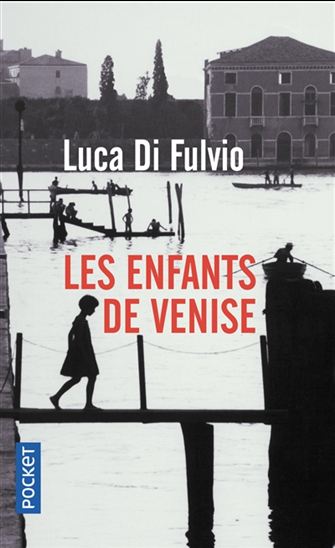Les Enfants de Venise - LUCA DI FULVIO