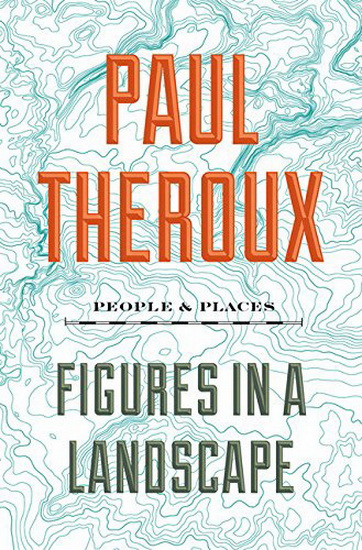 Figures in a Landscape - PAUL THEROUX