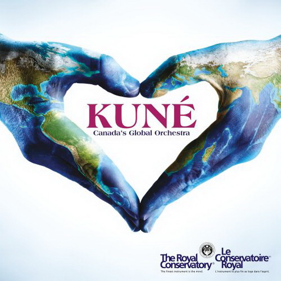 Kune - Canada&#39;S Global Orchestra - KUNE - CANADA'S GLOBAL ORCHESTRA