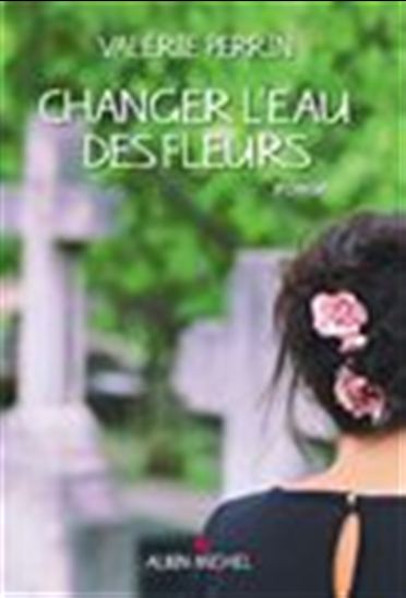 Changer l&#39;eau des fleurs - VALÉRIE PERRIN