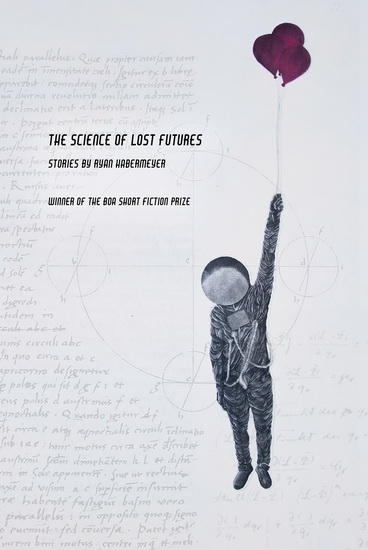The Science of Lost Futures - RYAN HABERMEYER