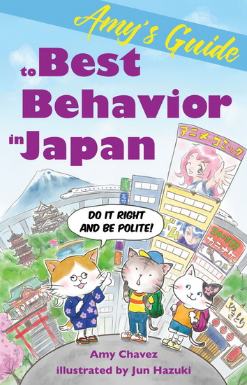 Amy&#39;s Guide to Best Behavior in Japan - AMY CHAVEZ - JUN HAZUKI
