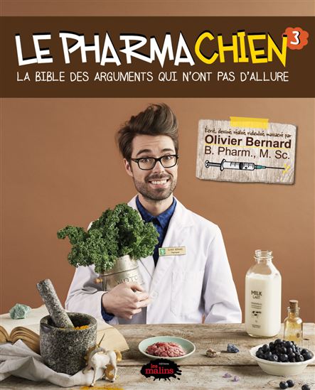 Le Pharmachien T.03 La bible des arguments qui n&#39;ont pas d&#39;allure - OLIVIER BERNARD