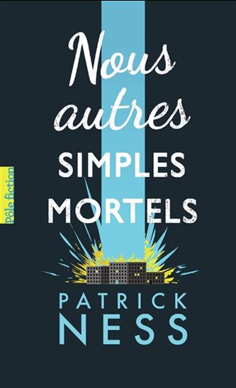 Nous autres simples mortels - PATRICK NESS