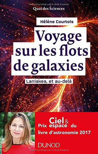 Voyage sur les flots de galaxies : Laniakea, et au-delà - HÉLÈNE COURTOIS