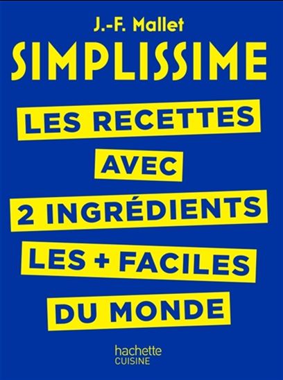 Les Recettes avec seulement 2 ingrédients les + faciles du monde - JEAN-FRANÇOIS MALLET