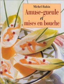 Amuse-gueule et mises en bouche - MICHEL RUBIN