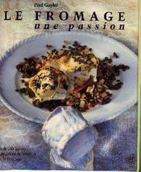 Le Fromage Une passion - PAUL GAYLER