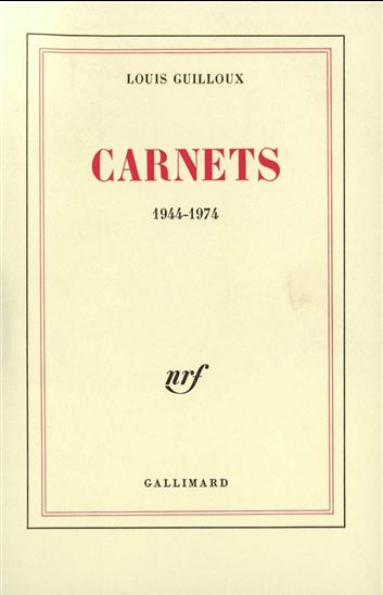 Carnets (1944-1974) - LOUIS GUILLOUX