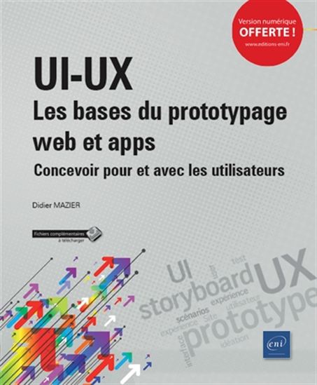 UI-UX : les bases du prototypage web et apps : concevoir pour et avec les utilisateurs - DIDIER MAZIER