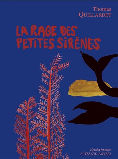 La Rage des petites sirènes - THOMAS QUILLARDET